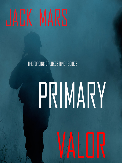 Title details for Primary Valor by Jack Mars - Available